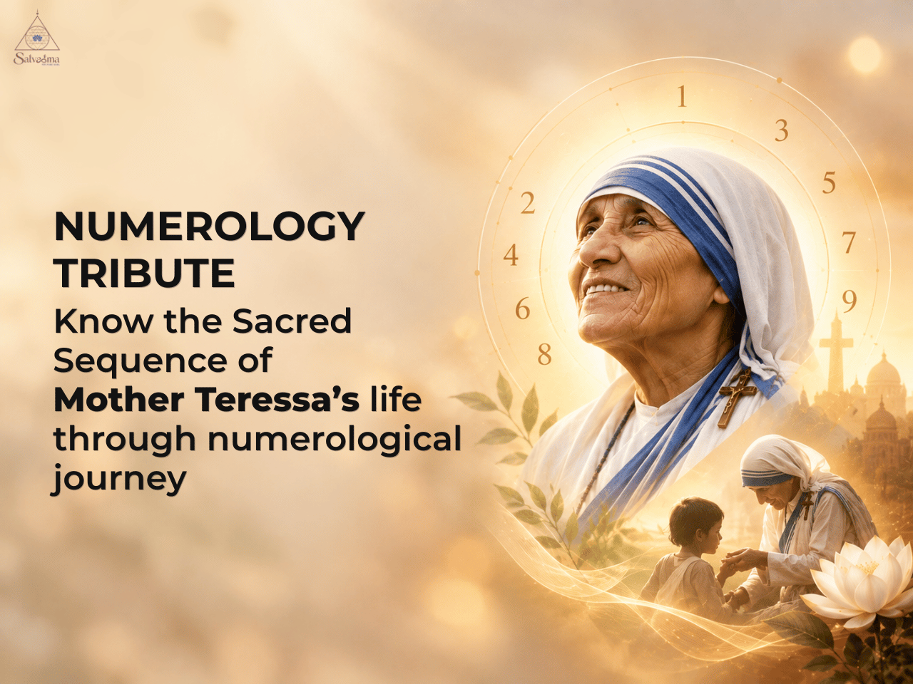 Numerology Tribute  Know the Sacred Sequence of Mother Teressas life through numerological journey